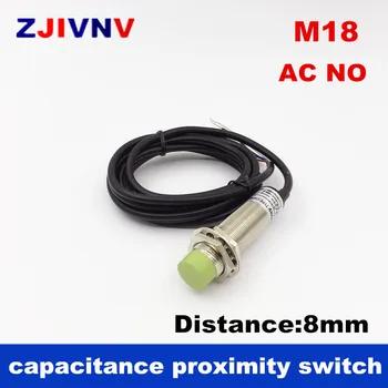Aukštos kokybės CE patvirtinimo M18 AC 90-250V NR. capacitive artumo jungiklis AC 2 laidai talpos Jutiklis atstumo 8mm normaliai atviras